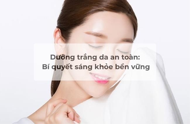 Dưỡng trắng da an toàn: Bí quyết sáng khỏe bền vững cùng cfr.vn